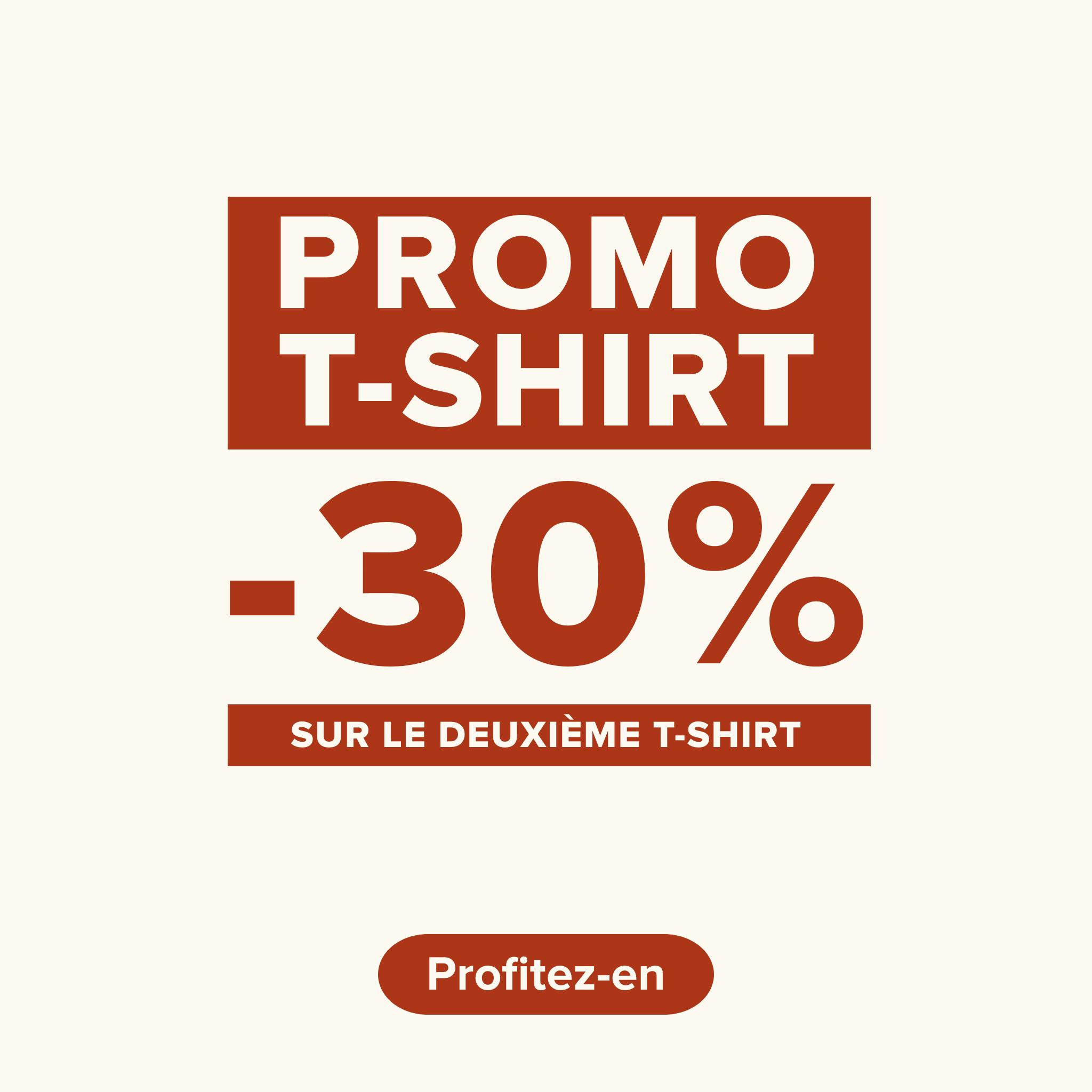 PROMO T-SHIRT -30% sur le deuxième t-shirt
